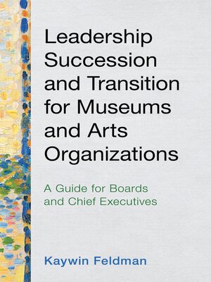cover image of Leadership Succession and Transition for Museums and Arts Organizations